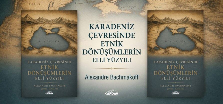 Karadeniz Çevresinde Etnik Dönüşümlerin Elli Yüzyılı