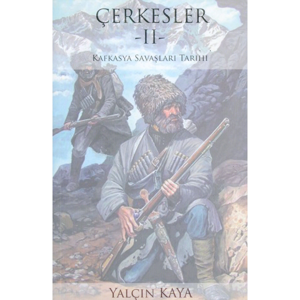 Çerkesler II Kafkasya Savaşları Tarihi