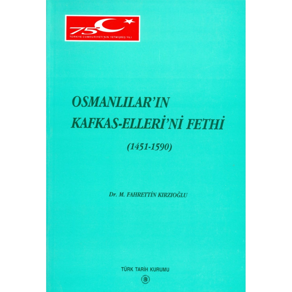 Osmanlılar`ın Kafkas Elleri`ni Fethi (1451-1590)