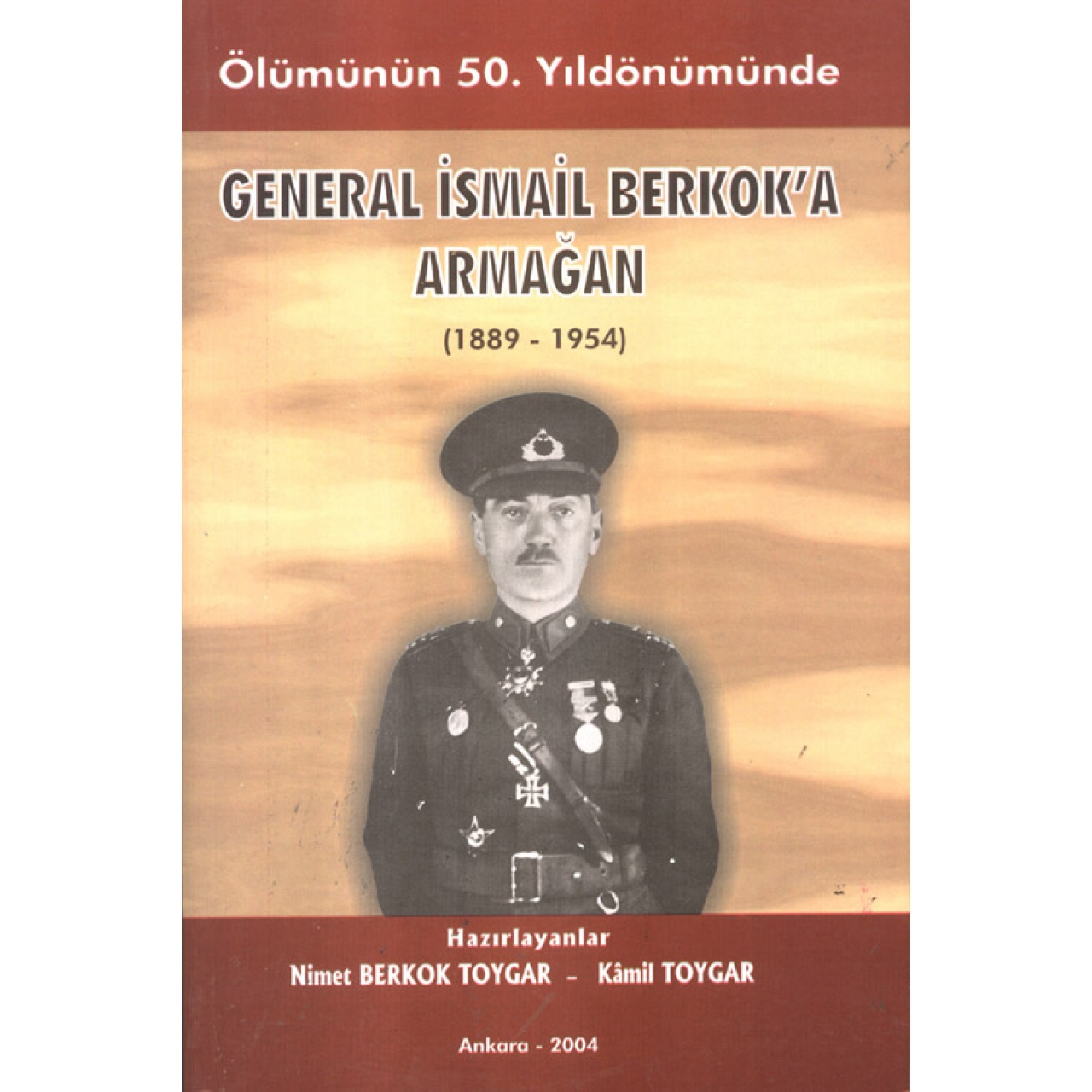 General İsmail Berkok`a Armağan (1889-1954)