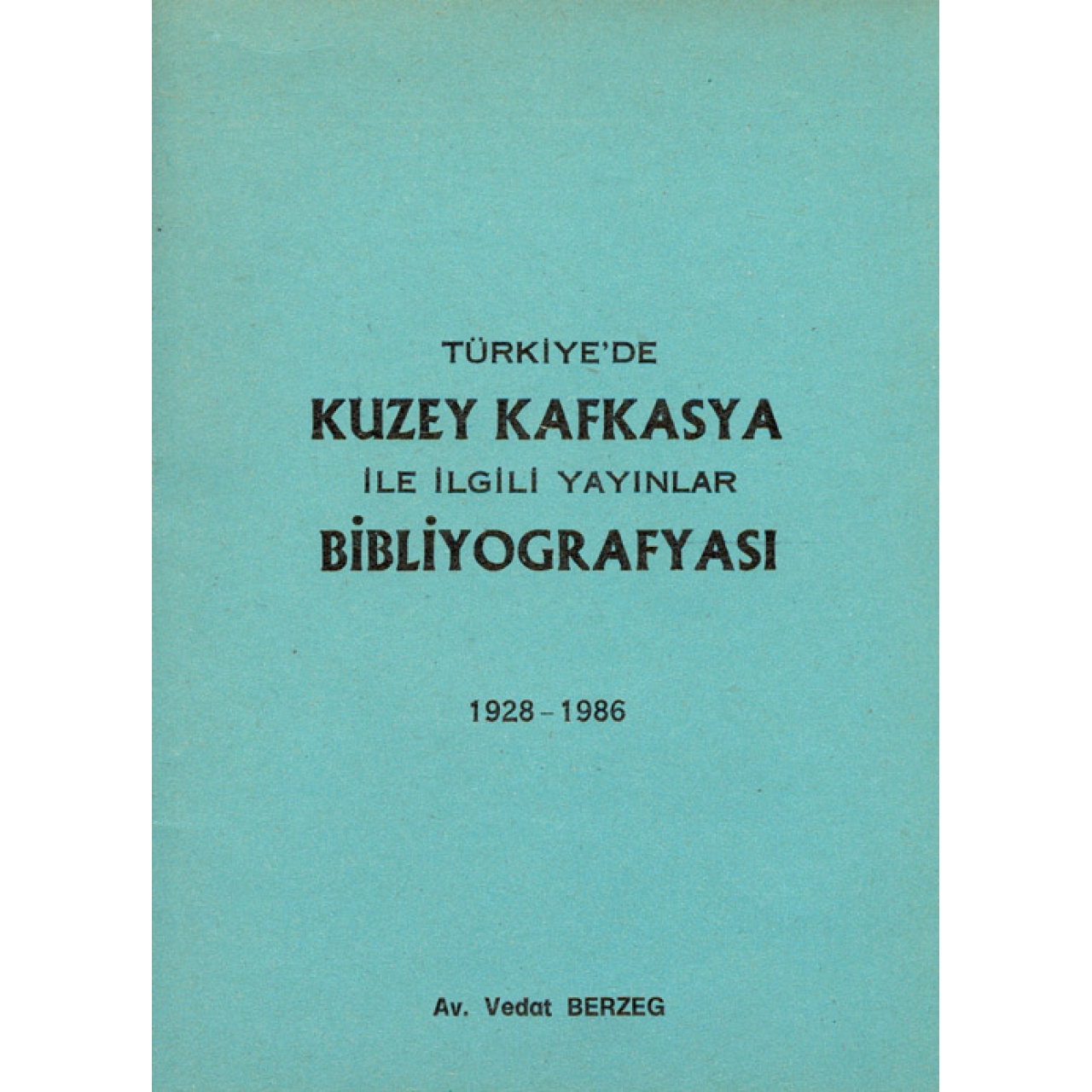 Türkiye`de Kuzey Kafkasya ile İlgili Yayınlar Bibliyografyası (1928-1986)