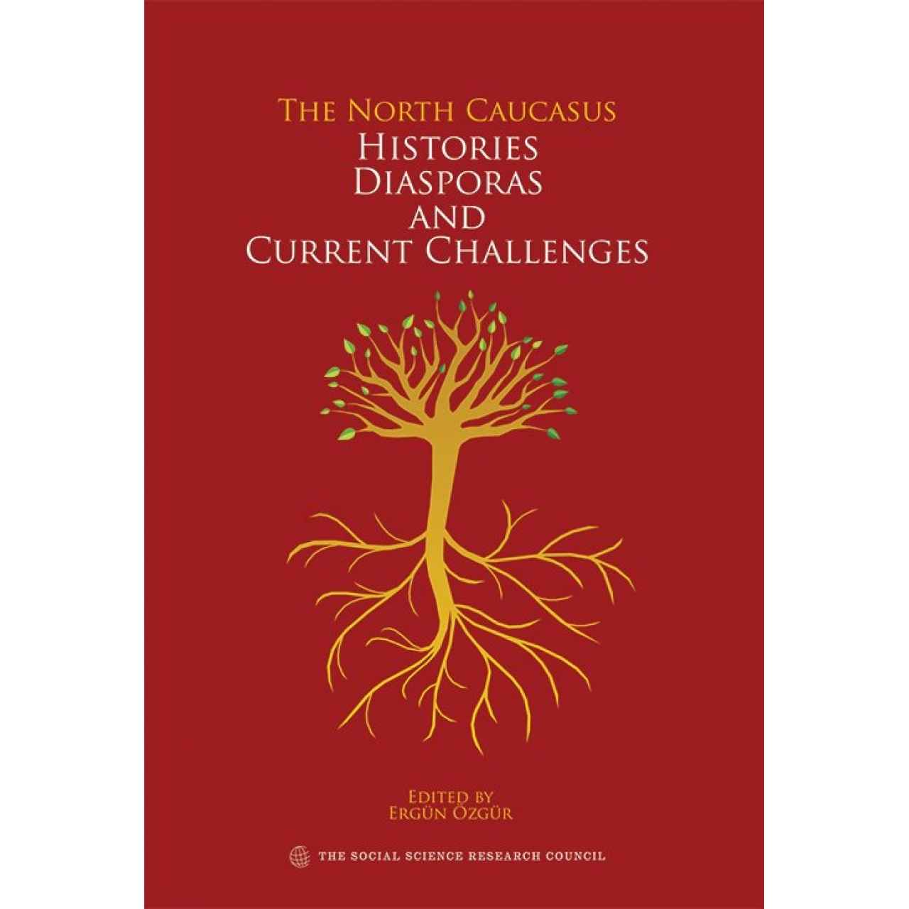 The North Caucasus Histories, Diasporas And Current Challenges