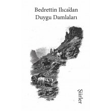 Bedrettin Ilıca'dan Duygu Damlaları