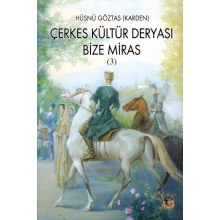 Çerkes Kültür Deryası Bize Miras - 3