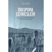 Diaspora Çerkesleri Uzunyayla Çerkeslerinin Toplumsal Hafızası