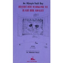 Beşeri Bir Mahkeme ve İlahi Bir Adalet