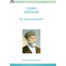 Çerkes Özdenleri Üç Perde Melodram