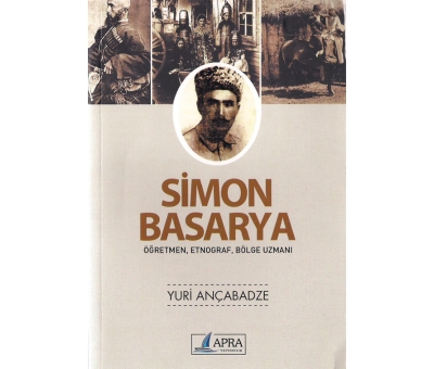 Simon Basarya Öğretmen, Etnograf, Bölge Uzmanı 